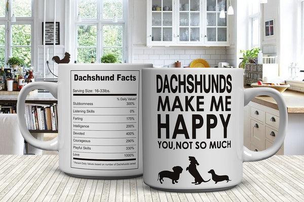 Dachshunds Make Me Happy You, Not So Much Mugs (FREE Shipping)