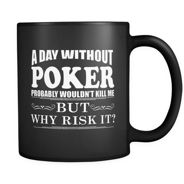 A Day Without Poker