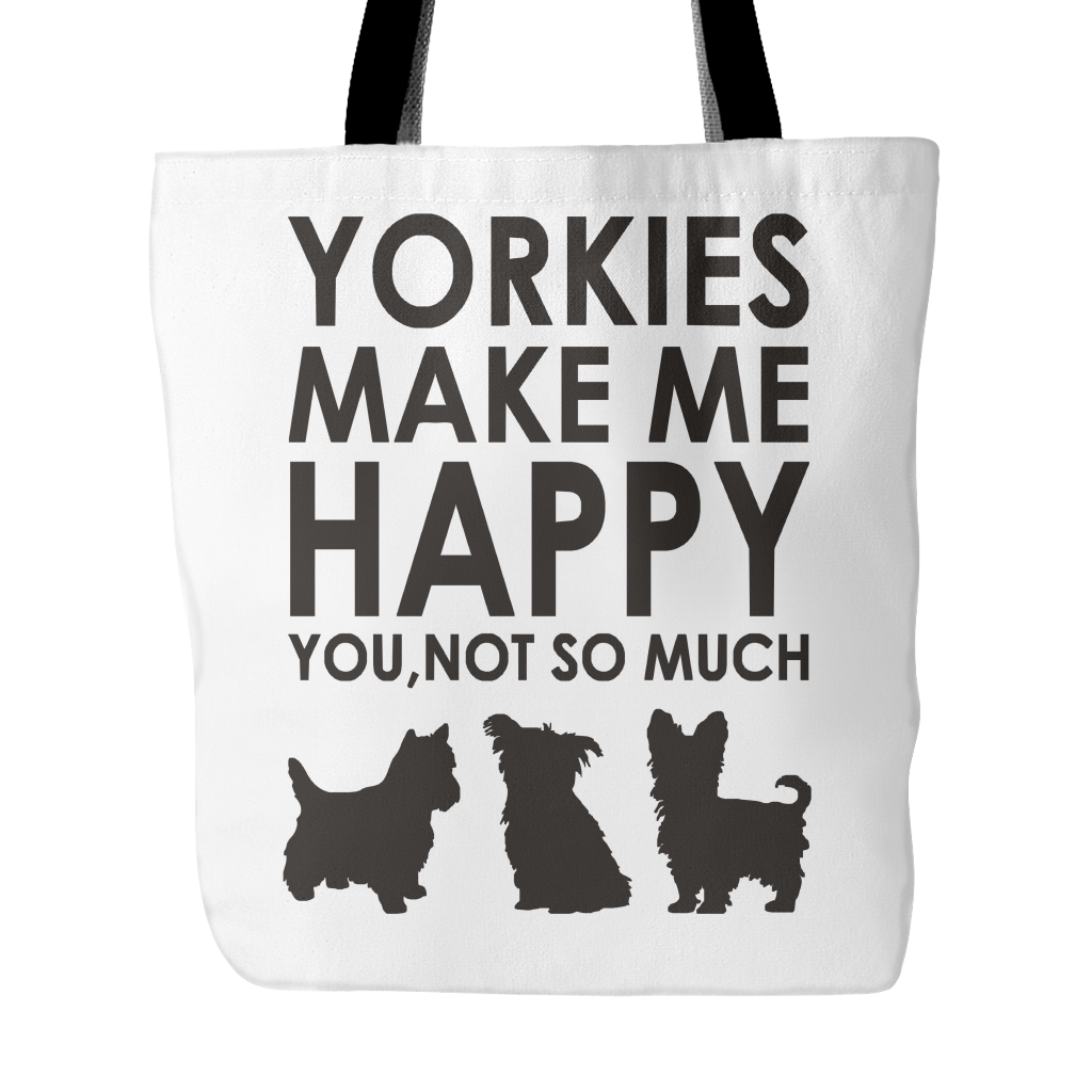 Yorkies Make Me Happy You, Not So Much Tote Bag (White)