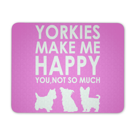 Yorkies Make Me Happy You, Not So Much Mousepad (Pink)