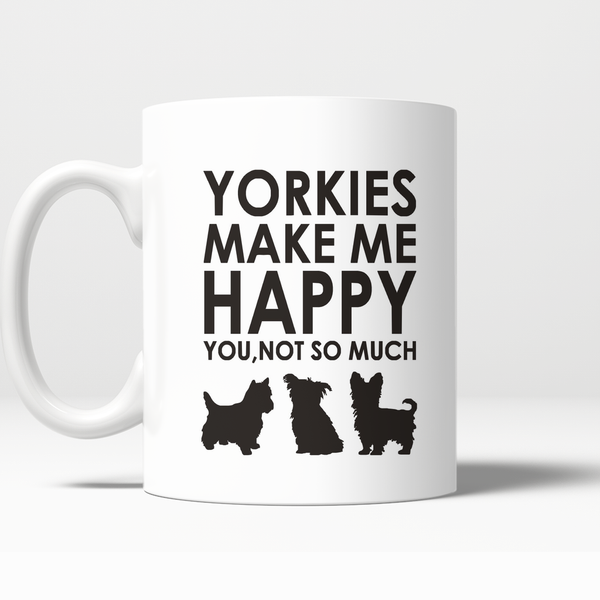 Yorkie Make Me Happy (Both Sides) FREE Shipping